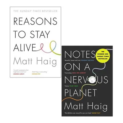 Reasons to Stay Alive / Notes on a Nervous Planet