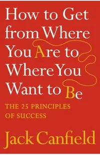 How to Get from Where You are to Where You Want to be