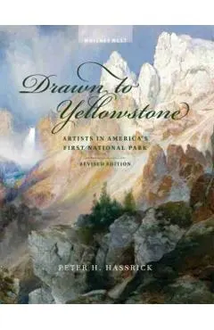 Drawn to Yellowstone: Artists in America's First National Park