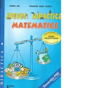 Jocuri didactice matematice. Indrumator metodic. Grupa pregatitoare