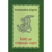 Iubiti pe vrajmasii vostri