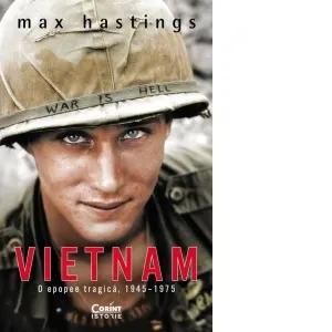 Vietnam. O epopee tragica, 1945-1975