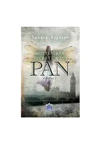 Mostenirea secreta a lui Pan, volumul I
