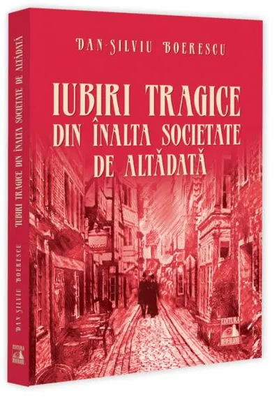 Iubiri tragice din înalta societate de altădată - Paperback brosat