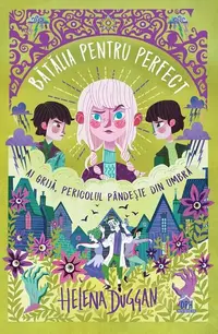 Bătălia pentru perfect. Ai grijă, pericolul pândește din umbră - Paperback brosat - Helena Duggan