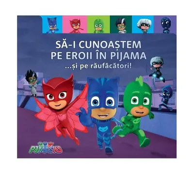 PJMASKS: Să-i cunoaștem pe Eroii în Pijama ...și pe răufăcători - Hardcover