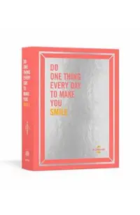 Do One Thing Every Day to Make You Smile: A Journal
