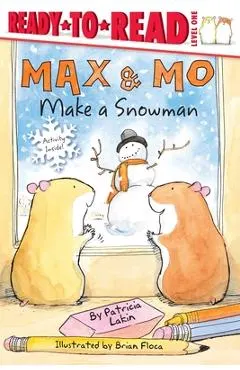 Max & Mo Make a Snowman: Ready-To-Read Level 1