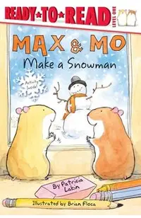Max & Mo Make a Snowman: Ready-To-Read Level 1