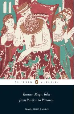 Russian Magic Tales from Pushkin to Platonov