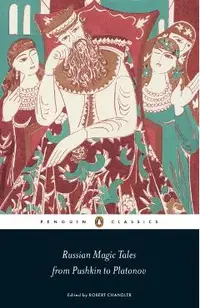 Russian Magic Tales from Pushkin to Platonov