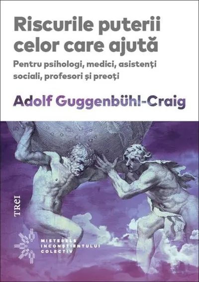 Riscurile puterii celor care ajută - Paperback brosat - Adolf Guggenbühl-Craig