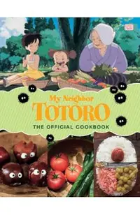 My Neighbor Totoro: The Official Cookbook -