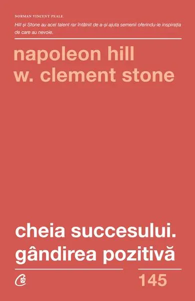 Cheia succesului. Gândirea pozitivă - Paperback brosat - Napoleon Hill, W. Clement Stone