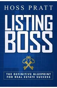 Listing Boss: The Definitive Blueprint for Real Estate Success