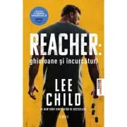 Reacher. Ghinioane si incurcaturi
