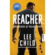Reacher. Ghinioane si incurcaturi