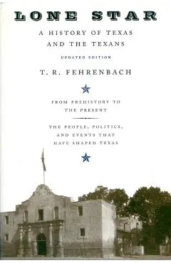 Lone Star: A History of Texas and the Texans