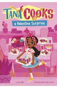 Tana Cooks a Valentine Surprise