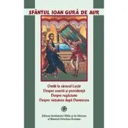Omilii la saracul Lazar. Despre soarta si providenta. Despre rugaciune. Despre vietuirea dupa Dumnezeu