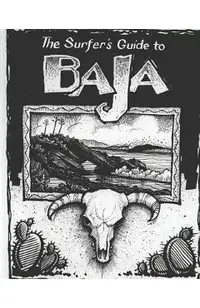 The Surfer's Guide to Baja