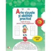 Arte vizuale si abilitati practice. Caiet de lucru pentru clasa pregatitoare