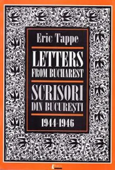Scrisori din Bucureşti/ Letters from Bucharest (1944/1946) - Paperback brosat - Eric Tappe