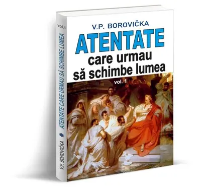 Atentate care urmau să schimbe lumea (Vol. 1) - Paperback brosat