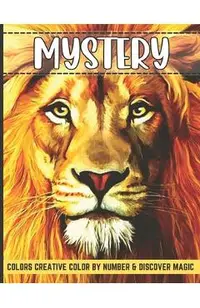 Mystery colors creative color by number & discover magic: Stress Relieving Patterns Color by Number Adult Coloring Book Mystery