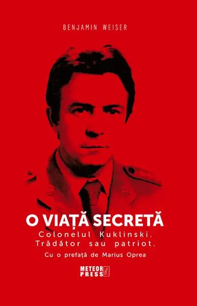 O viață secretă. Colonelul Kuklinski. Trădător sau patriot. - Paperback brosat - Benjamin Weiser