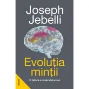 Evolutia mintii. O istorie a creierului uman