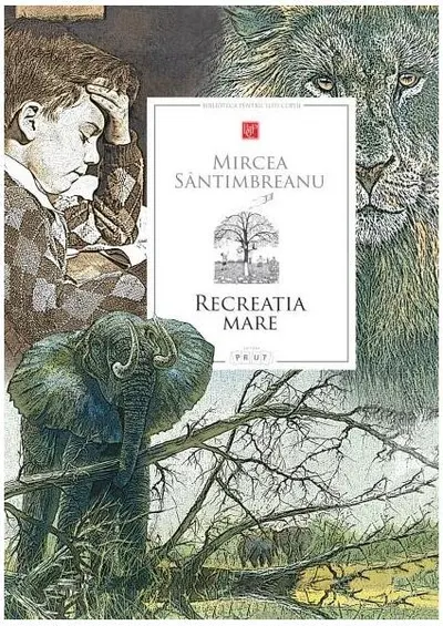 Recreația mare - Hardcover - Mircea Sântimbreanu