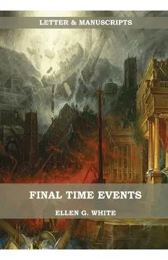 Final Time Events: : (Last Day Events, prophecies fulfilled, prepare for the last days, country living).