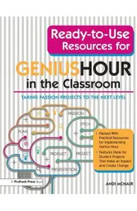 Ready-To-Use Resources for Genius Hour in the Classroom: Taking Passion Projects to the Next Level