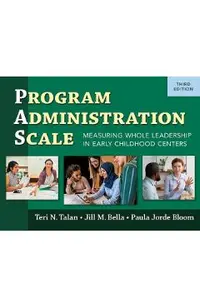 Program Administration Scale (Pas): Measuring Whole Leadership in Early Childhood Centers, Third Edition