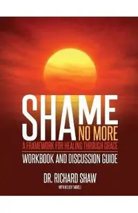 Shame No More Workbook and Discussion Guide