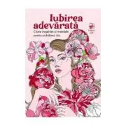 Iubirea adevarata. Citate inspirate si mandale pentru echilibrul tau