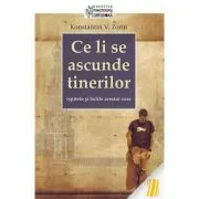 Ce li se ascunde tinerilor. Ispitele si bolile acestui veac