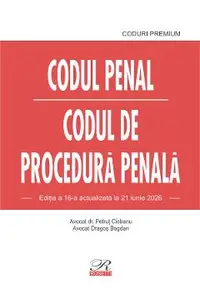 Codul penal. Codul de procedura penala Ed.16 Act. 21 Iunie 2026