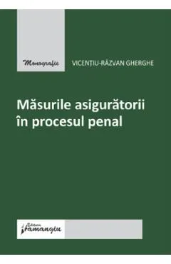 Masurile asiguratorii in procesul penal