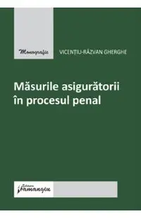 Masurile asiguratorii in procesul penal