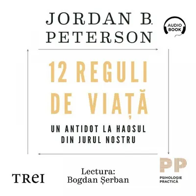 12 Reguli de viață. Un antidot la haosul din jurul nostru - Audiobook