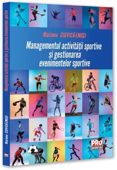 Managementul activității sportive și gestionarea evenimentelor sportive - Paperback brosat - Mariana Ciuvică-Enusi