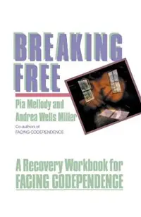 Breaking Free: A Recovery Handbook for ``facing Codependence''