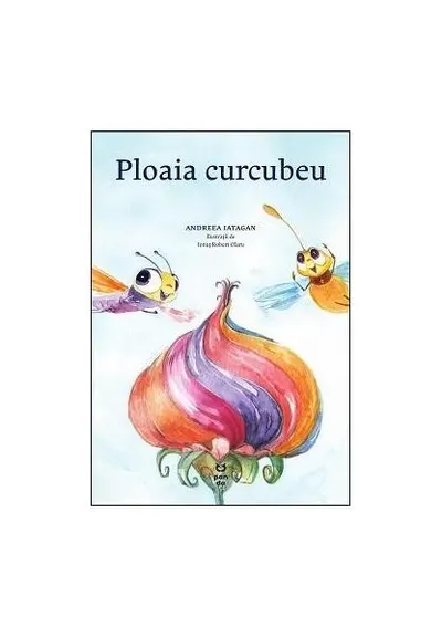 Ploaia curcubeu - Paperback - Andreea Iatagan