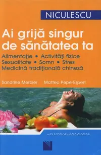 Ai grijă singur de sănătatea ta - Paperback brosat - Matteo Pepe-Espert, Sandrine Mercier