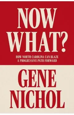Now What?: How North Carolina Can Blaze a Progressive Path Forward