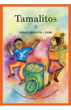 Tamalitos: Un Poema Para Cocinar / A Cooking Poem