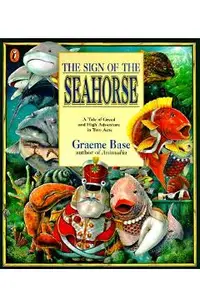 The Sign of the Seahorse: A Tale of Greed and High Adventure in Two Acts