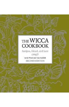 The Wicca Cookbook: Recipes, Ritual, and Lore